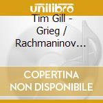 Tim Gill - Grieg / Rachmaninov Cellosonate cd
