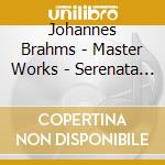 Johannes Brahms - Master Works - Serenata Voices / David Beavan cd