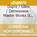 Dupre / Gilles / Demessieux - Master Works II 2 For Organ And Orchestra cd