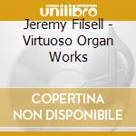 Jeremy Filsell - Virtuoso Organ Works