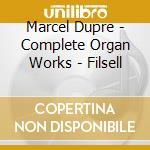 Marcel Dupre - Complete Organ Works - Filsell cd
