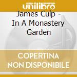 James Culp - In A Monastery Garden cd musicale di Georg Friedrich Handel