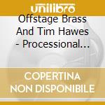 Offstage Brass And Tim Hawes - Processional And Reflective Music For Weddings cd