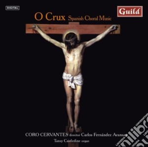 O Crux: Spanisch Choral Music - Cervantes-Albeniz/Arriaga/Barbieri cd musicale di O Crux: Spanisch Choral Music