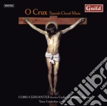 O Crux: Spanisch Choral Music - Cervantes-Albeniz/Arriaga/Barbieri