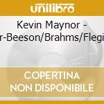 Kevin Maynor - Maynor-Beeson/Brahms/Flegier/Joio cd