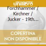 Forchhammer / Kirchner / Jucker - 19th Century Organ & Choral Music cd