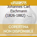 Johannes Carl Eschmann (1826-1882) - Lieder cd
