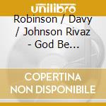 Robinson / Davy / Johnson Rivaz - God Be In My Head cd