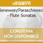 Genewein/Paraschivescu - Flute Sonatas cd musicale di Gaspard Fritz