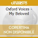 Oxford Voices - My Beloved cd