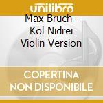 Max Bruch - Kol Nidrei Violin Version cd