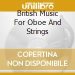 British Music For Oboe And Strings cd