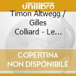 Timon Altwegg / Gilles Colliard - Le Piano Francais
