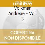 Volkmar Andreae - Vol. 3 cd musicale di Volkmar Andreae