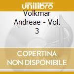 Volkmar Andreae - Vol. 3 cd