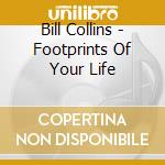 Bill Collins - Footprints Of Your Life