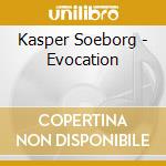 Kasper Soeborg - Evocation cd musicale di Kasper Soeborg