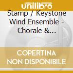 Stamp / Keystone Wind Ensemble - Chorale & Toccata cd