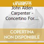 John Alden Carpenter - Concertino For Piano.. cd