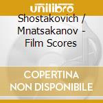 Shostakovich / Mnatsakanov - Film Scores cd musicale