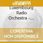 Luxembourg Radio Orchestra - Milhaud:Symphony No. 8 & Suite Provencale / Honegger:Symphony No. 3 [Cd] cd