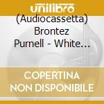 (Audiocassetta) Brontez Purnell - White Boy Music cd