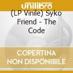 (LP Vinile) Syko Friend - The Code vinile