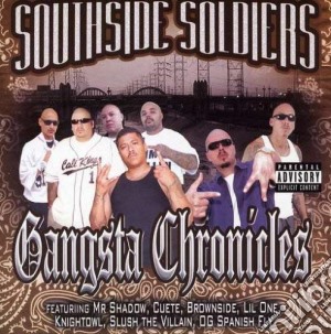 Southside Soldiers - Gangsta Chronicles cd musicale di Southside Soldiers