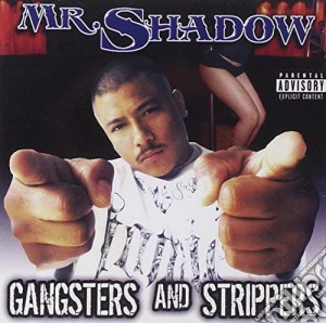Mr. Shadow - Gangsters And Strippers cd musicale di Mr. Shadow