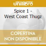 Spice 1 - West Coast Thugz cd