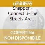 Snapper - Connect 3-The Streets Are Watching cd
