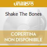 Shake The Bones cd