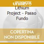 Lithium Project - Passo Fundo cd