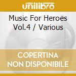Music For Heroes Vol.4 / Various cd
