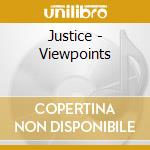 Justice - Viewpoints cd