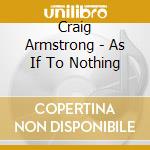 Craig Armstrong - As If To Nothing cd