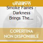 Smoke Fairies - Darkness Brings The Wonders Home cd