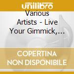 Various Artists - Live Your Gimmick, Vol. 1 cd