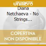 Diana Netchaeva - No Strings Attached cd