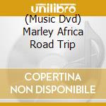 (Music Dvd) Marley Africa Road Trip cd