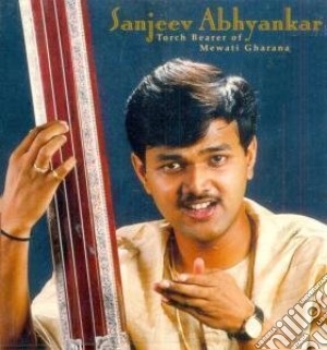 Sanjeev Abhyankar - Torch Bearer Of Mewati Gharana cd musicale di Sanjeev Abhyankar