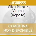 Allyn Miner - Virama (Repose) cd musicale di Allyn Miner