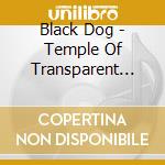 Black Dog - Temple Of Transparent Bells cd musicale di Dog Black