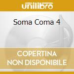 Soma Coma 4 cd