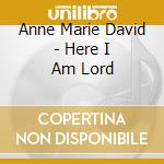 Anne Marie David - Here I Am Lord cd