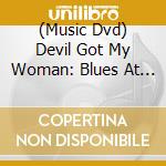 (Music Dvd) Devil Got My Woman: Blues At Newport 1966 cd