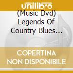 (Music Dvd) Legends Of Country Blues Guitar - Vol. 3 cd