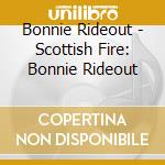 Bonnie Rideout - Scottish Fire: Bonnie Rideout cd