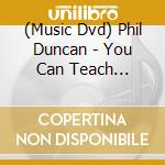 (Music Dvd) Phil Duncan - You Can Teach Yourself Harmonica cd musicale